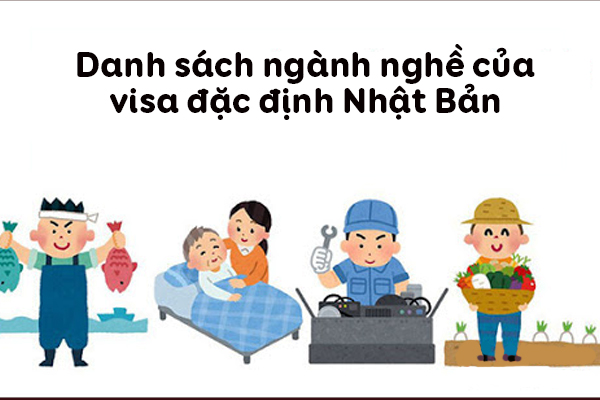Danh Sách Ngành Nghề Của Visa Đặc Định Nhật Bản