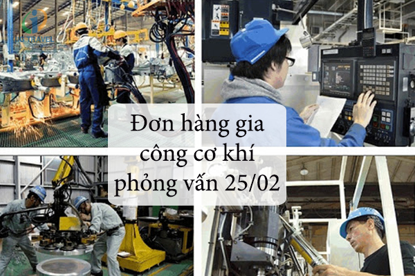 Đi Nhật Phí Rẻ Đơn Hàng Gia Công Cơ Khí Phỏng Vấn 25/02
