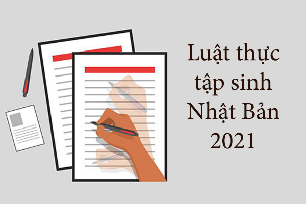 Thông Tin Luật Thực Tập Sinh Nhật Bản 2021