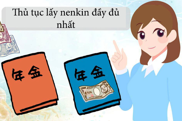 Thủ Tục Lấy Nenkin Đầy Đủ Nhất