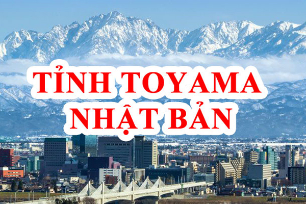 Xuất Khẩu Lao Động Uy Tín Tỉnh Toyama