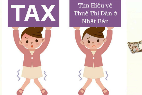 Đi Làm Ở Nhật Tìm Hiểu Về Thuế Thị Dân
