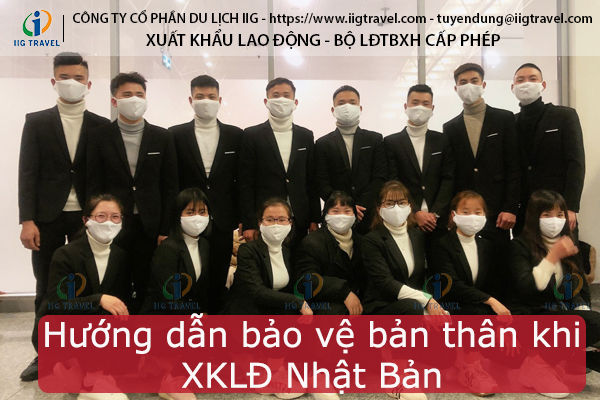 Kinh Nghiệm XKLĐ Nhật Bản Hướng Dẫn Bảo Vệ Bản Thân