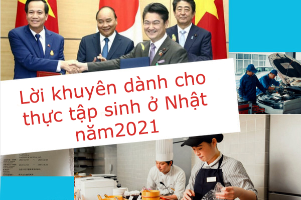Lời Khuyên Dành Cho Thực Tập Sinh Ở Nhật Năm 2021