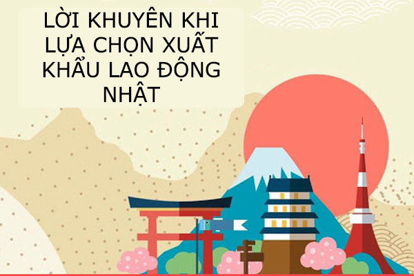 Lời Khuyên Khi Lựa Chọn Xuất Khẩu Lao Động Nhật