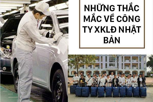 Những Thắc Mắc Về Cong Ty Xuat Khau Lao Dong Nhat Ban