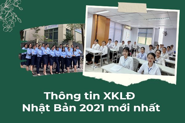 Thông Tin XKLD Nhật Bản 2021 Mới Nhất