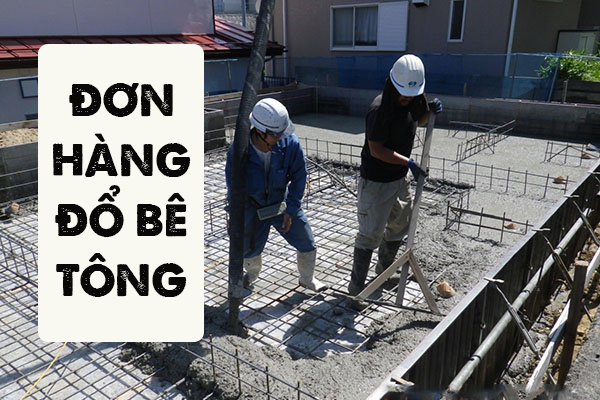 Tiêu Chuẩn Đi Nhật Đơn Hàng Đổ Bê Tông