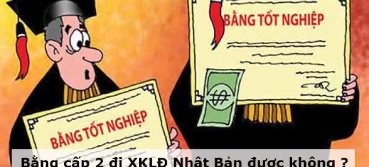 Bằng Cấp 2 Đi XKLĐ Nhật Bản Được Không?