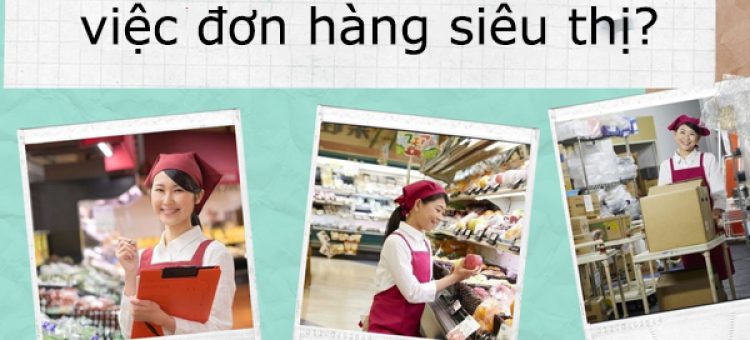 Có Nên Sang Nhật Làm Việc Đơn Hàng Siêu Thị?