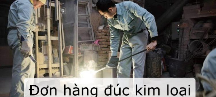 Điều Kiện Đi Xuất Khẩu Lao Động Đơn Hàng Đúc Kim Loại