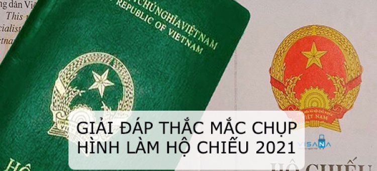 Giải Đáp Thắc Mắc Chụp Hình Làm Hộ Chiếu 2021