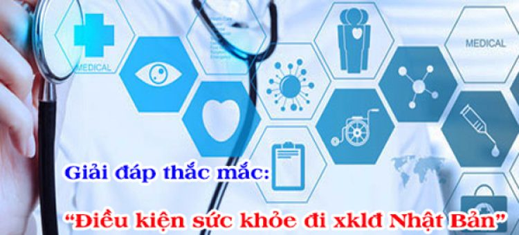 Giải Đáp Thắc Mắc Điều Kiện Sức Khỏe Để Đi Xuất Khẩu Lao Động