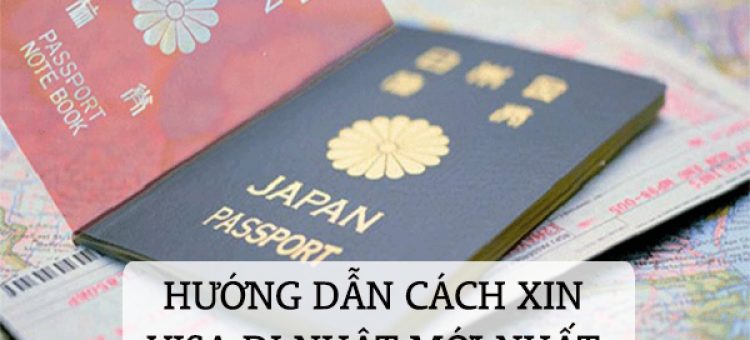 Hướng Dẫn Cách Xin Visa Đi Nhật Mới Nhất