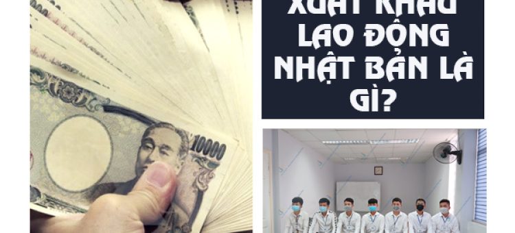 Mục Đích Xuất Khẩu Lao Động Nhật Bản Là Gì?
