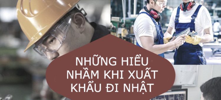 Những Hiều Nhầm Khi Xuất Khẩu Đi Nhật