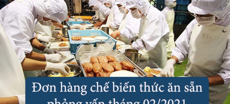 Phỏng Vấn Đi XKLĐ Nhật Bản Đơn Hàng Chế Biến Thức Ăn Sẵn