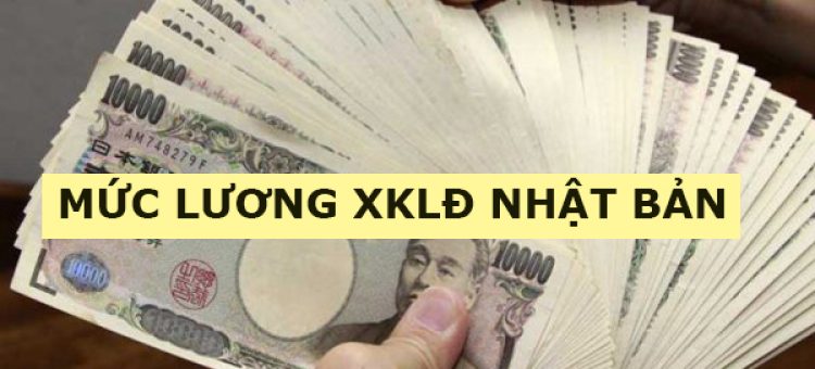 Thực Tế Mức Lương XKLĐ Nhật Bản Hiện Nay