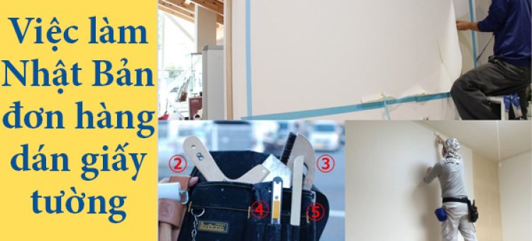 Việc Làm Nhật Bản Đơn Hàng Dán Giấy Tường